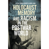 Holocaust Memory and Racism in the Postwar World