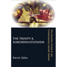 The Trinity & Subordinationism: The Doctrine of God & the Contemporary Gender Debate