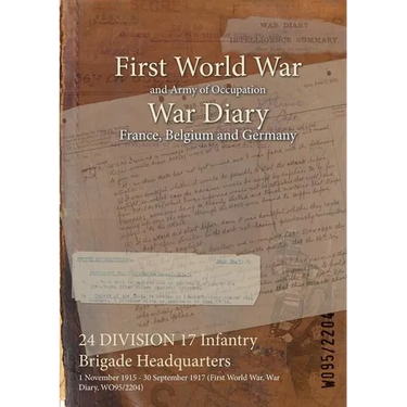24 DIVISION 17 Infantry Brigade Headquarters: 1 November 1915 - 30 September 1917 (First World War, War Diary, WO95/2204)