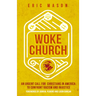 Woke Church: An Urgent Call for Christians in America to Confront Racism and Injustice