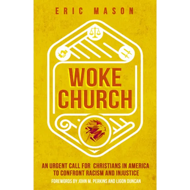 Woke Church: An Urgent Call for Christians in America to Confront Racism and Injustice