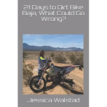 21 Days to Dirt Bike Baja, What Could Go Wrong?