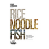 Rice, Noodle, Fish: Deep Travels Through Japan's Food Culture