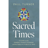 Sacred Times: A Guide to the General Roman Calendar and the Table of Liturgical Days