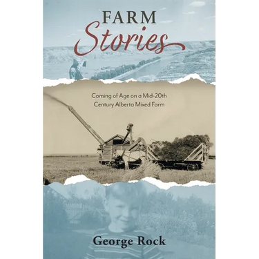 Farm Stories: Coming of Age on a Mid-20th Century Alberta Mixed Farm