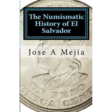 The Numismatic History of El Salvador