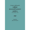 Catalogue or Bibliography of the Library of the Huguenot Society of America (Second Edition, 1920)
