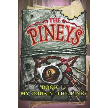 The Pineys: Book 1: My Cousin, the Piney