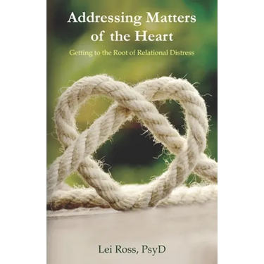 Addressing Matters of the Heart: Getting to the Root of Relational Distress