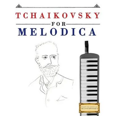 Tchaikovsky for Melodica: 10 Easy Themes for Melodica Beginner Book