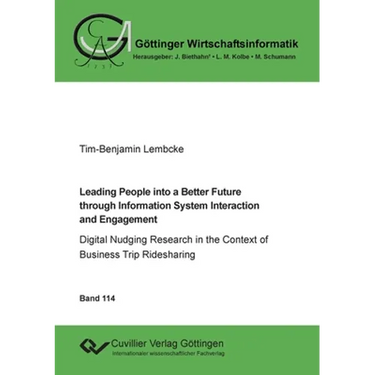 Leading People into a Better Future through Information System Interaction and Engagement: Digital Nudging Research in the Context of Business Trip Ri