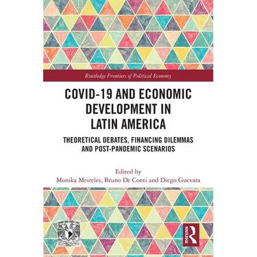COVID-19 and Economic Development in Latin America: Theoretical Debates, Financing Dilemmas and Post-Pandemic Scenarios