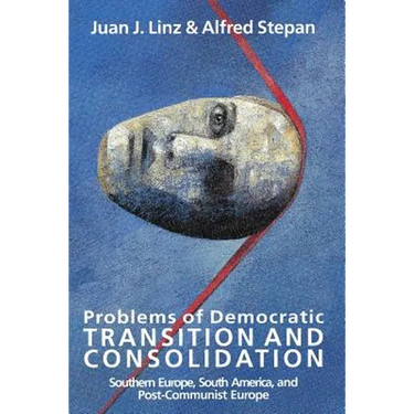 Problems of Democratic Transition and Consolidation: Southern Europe, South America, and Post-Communist Europe