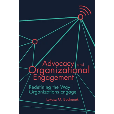 Advocacy and Organizational Engagement: Redefining the Way Organizations Engage