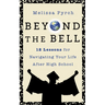 Beyond the Bell: 12 Lessons for Navigating Your Life After High School