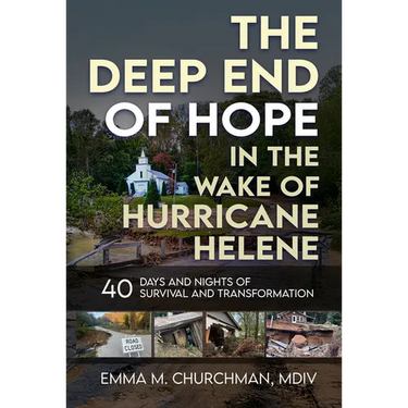 The Deep End of Hope in the Wake of Hurricane Helene: 40 Days and Nights of Survival and Transformation