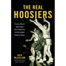 The Real Hoosiers: Crispus Attucks High School, Oscar Robertson, and the Hidden History of Hoops