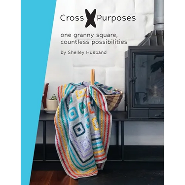 Cross Purposes: One Granny Square, Countless Possibilities