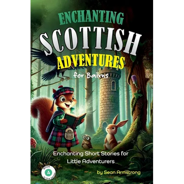 Enchanting Scottish Adventures for Kids - Book 4: Short stories for children aged 5-10, perfect for bedtime or classroom reading. These tales offer a