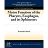 Motor Function of the Pharynx, Esophagus, and Its Sphincters