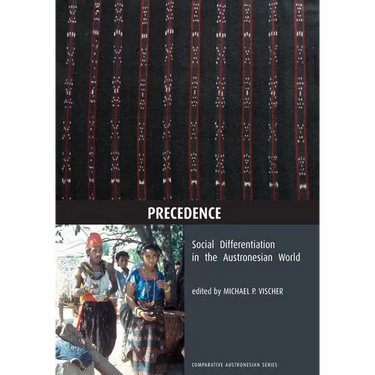 Precedence: Social Differentiation in the Austronesian World