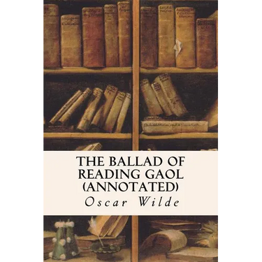 The Ballad of Reading Gaol (annotated)