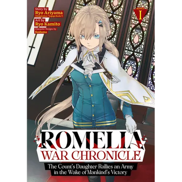 Romelia War Chronicle: The Count's Daughter Rallies an Army in the Wake of Mankind's Victory (Manga) Vol. 1