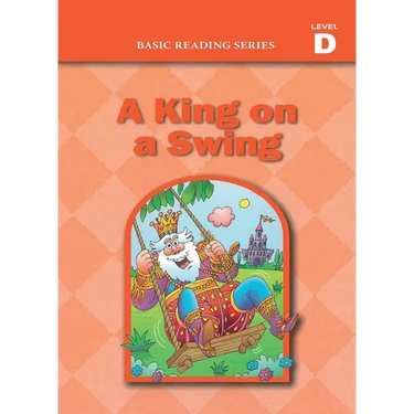 Basic Reading Series, Level D Reader, A King on a Swing: Classic Phonics Program for Beginning Readers, ages 5-8, illus., 192 pages