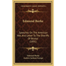 Edmund Burke: Speeches On The American War, And Letter To The Sheriffs Of Bristol (1891)