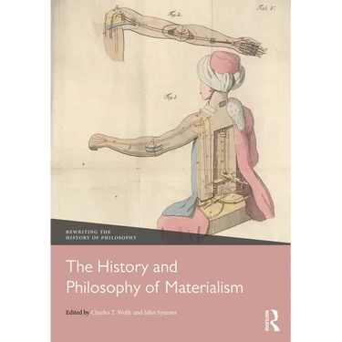 The History and Philosophy of Materialism