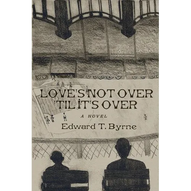 Love's Not Over 'Til It's Over