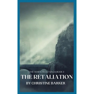 The Retaliation: The White Wolf Saga Book 3