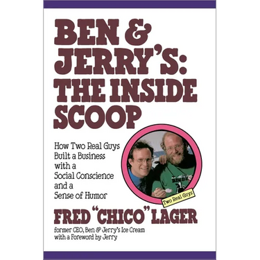 Ben & Jerry's: The Inside Scoop: How Two Real Guys Built a Business with a Social Conscience and a Sense of Humor
