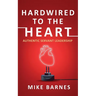 Hardwired to the Heart: Authentic Servant Leadership