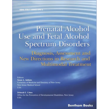 Prenatal Alcohol Use and Fetal Alcohol Spectrum Disorders: Diagnosis, Assessment and New Directions in Research and Multimodal Treatment