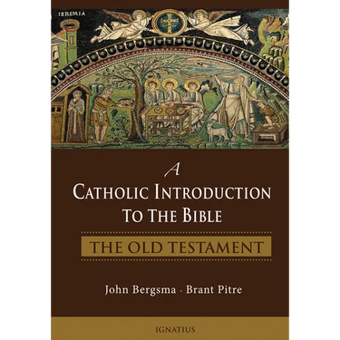 A Catholic Introduction to the Bible: The Old Testament