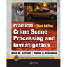 Practical Crime Scene Processing and Investigation, Third Edition
