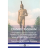 Daniel Gookin: 1612-1687; Assistant and Major General of the Massachusetts Bay Colony; His Life and Letters and Some Account of His Ancestry
