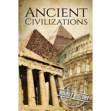 Ancient Civilizations: A Concise Guide to Ancient Rome, Egypt, and Greece