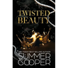 Twisted Beauty: A Billionaire Bully Dark Romance