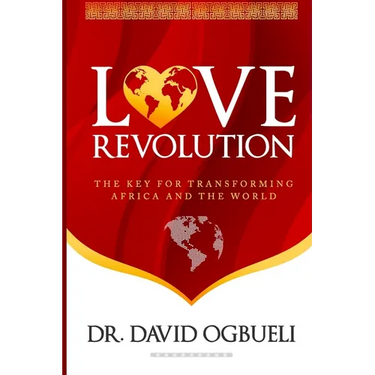 Love Revolution: The Key for Transforming Africa & The World