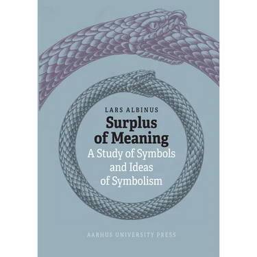 Surplus of Meaning: A Study of Symbols and Ideas of Symbolism