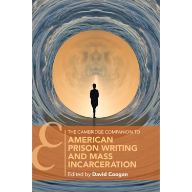 The Cambridge Companion to American Prison Writing and Mass Incarceration