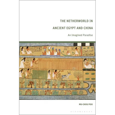 The Netherworld in Ancient Egypt and China: An Imagined Paradise