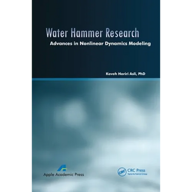 Water Hammer Research: Advances in Nonlinear Dynamics Modeling