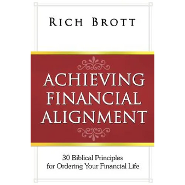 Achieving Financial Alignment: 30 Biblical Principles for Ordering Your Financial Life