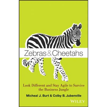 Zebras and Cheetahs: Look Different and Stay Agile to Survive the Business Jungle