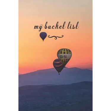 My Bucket List: A Fun And Really Perfect Way To Write Down And Keep Track Of All Of The Things In Life That You Have Wanted To Do, But