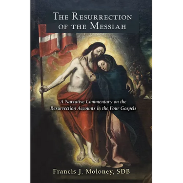 Resurrection of the Messiah: A Narrative Commentary on the Resurrection Accounts in the Four Gospels