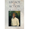 Legacy in Action: How One Man Transformed a Generation of Men Brother Egbert Germain